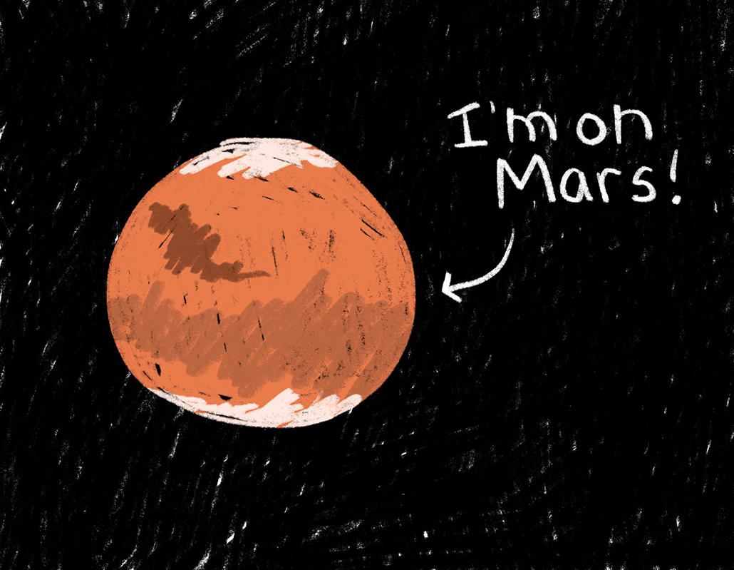 a hand-drawn illustration of the planet Mars against black space. A white arrow points to the planet. The text at the beginning of the arrow reads "I'm on Mars!"
