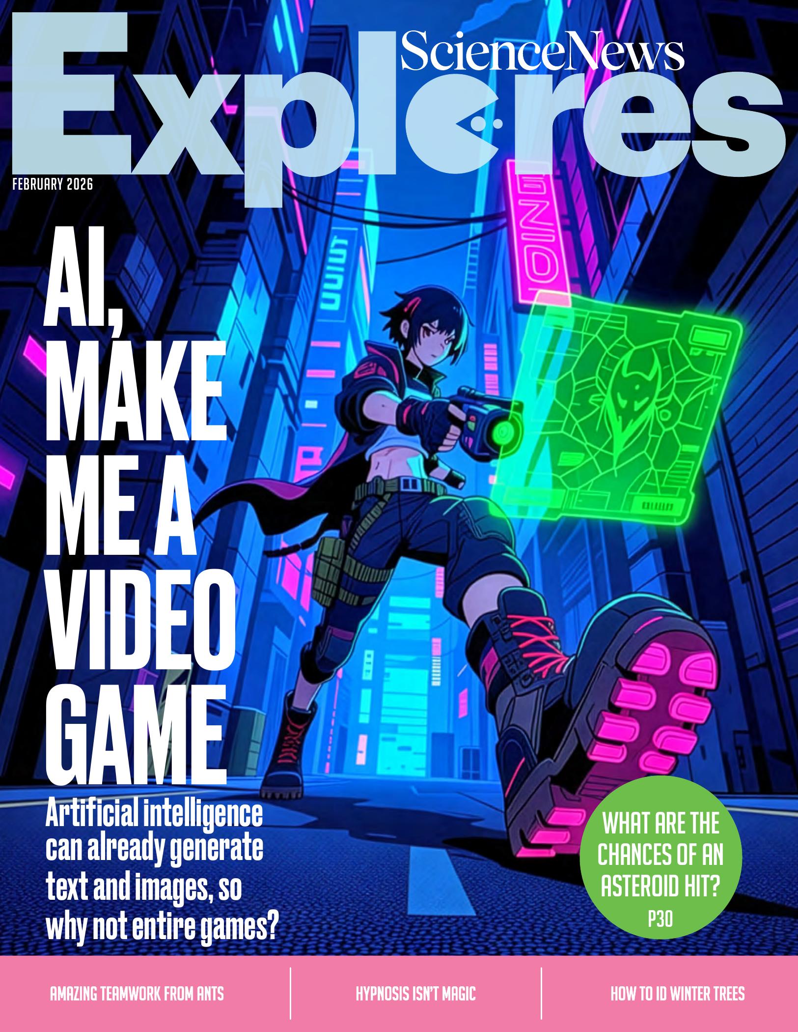 Science News Explores, February 2026 — AI, Make Me a Video Game